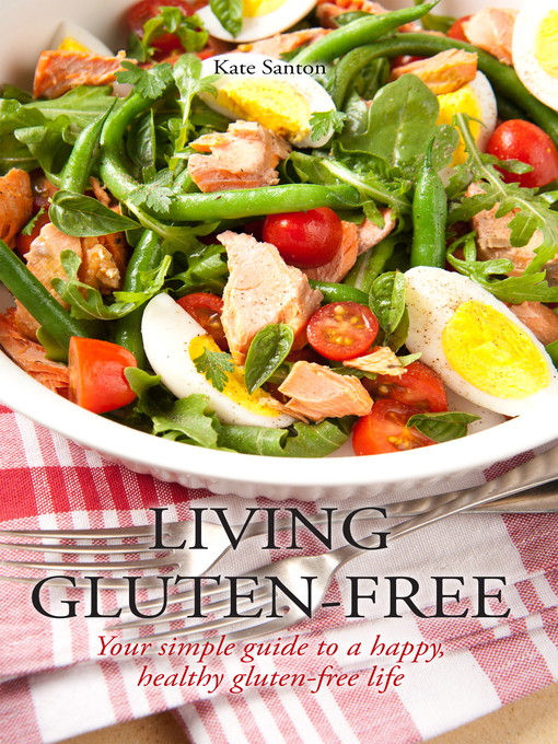 Title details for Living gluten free by Kate Santon - Available